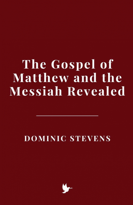 The Gospel of Matthew and the Messiah Revealed