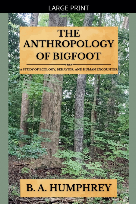 The Anthropology Of Bigfoot