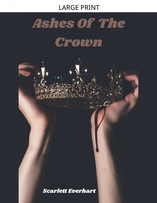 Ashes Of The Crown