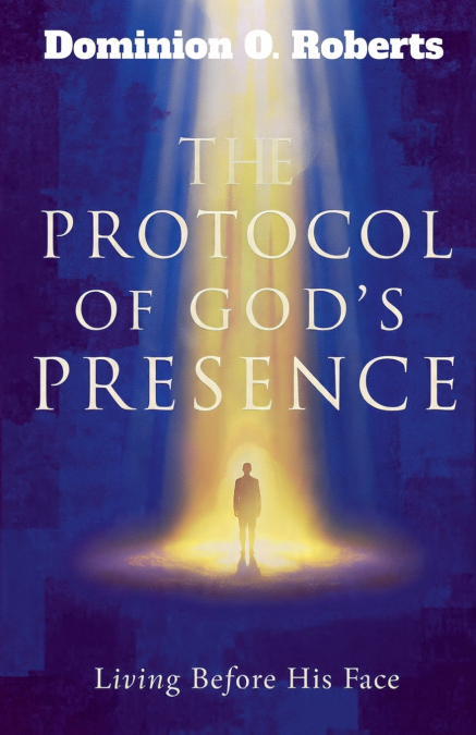 The Protocol of God’s Presence