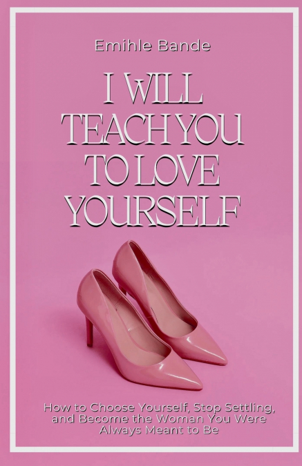 I Will Teach You To Love Yourself