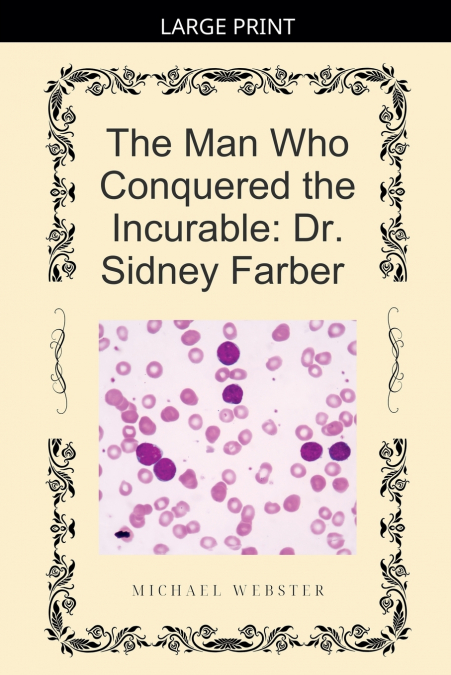 The Man Who Conquered the Incurable