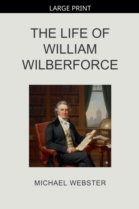 The Life of William Wilberforce