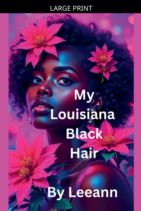 My Louisiana Black Hair
