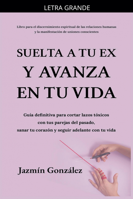 Suelta a tu ex y avanza en tu vida