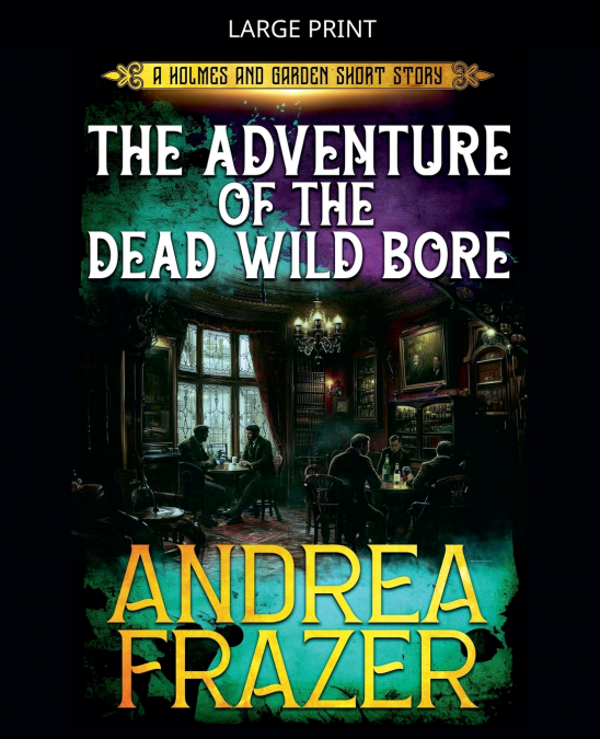 The Adventure of the Dead Wild Bore