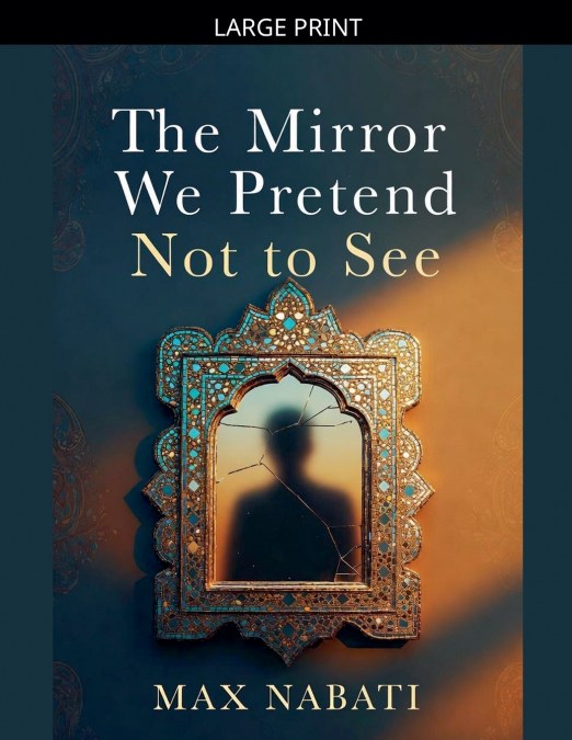 The Mirror We Pretend Not to See