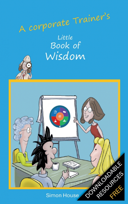 A corporate Trainer’s Little Book of Wisdom