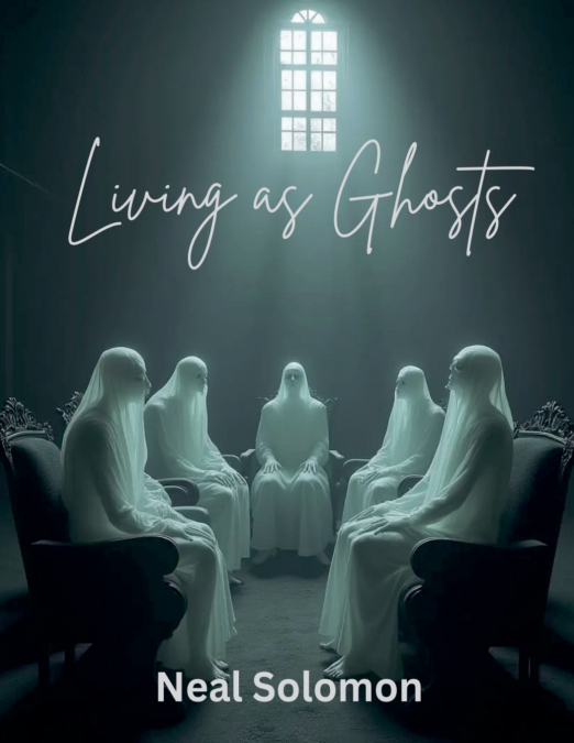 Living As Ghosts