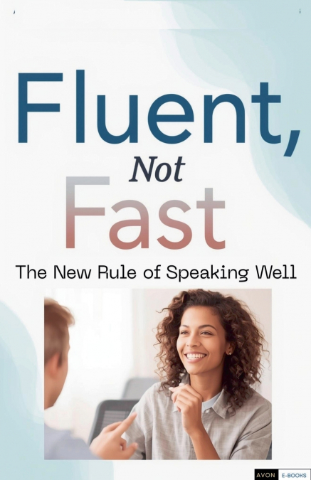 Fluent, Not Fast