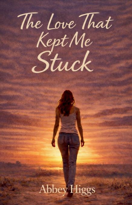 The Love That Kept Me Stuck