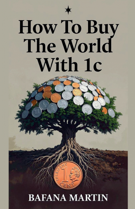 How To Buy The World With 1c
