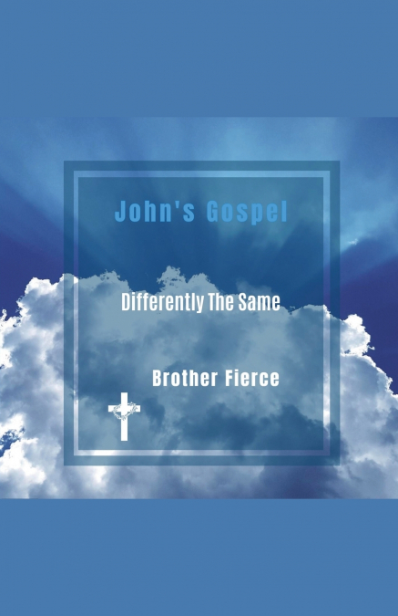 John’s Gospel. Differently The Same