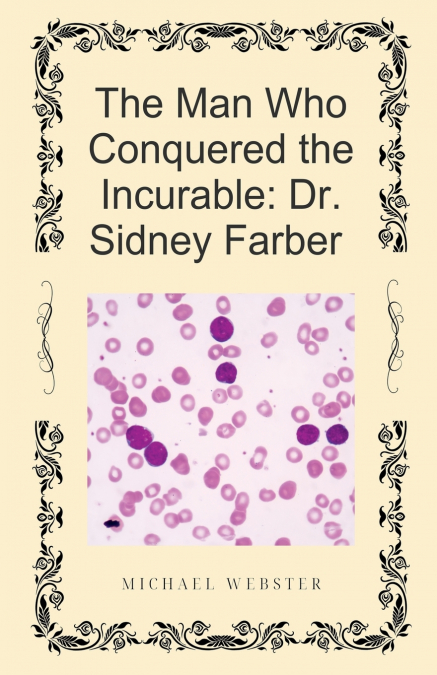 The Man Who Conquered the Incurable