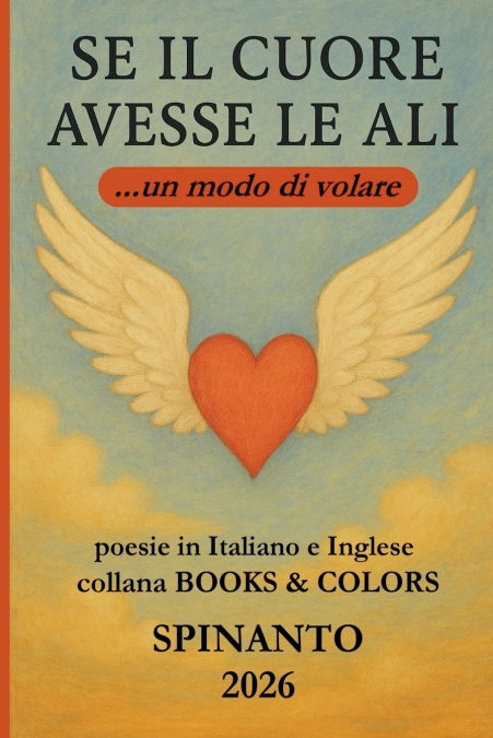 SE IL CUORE AVESSE LE ALI  ...un modo di volare