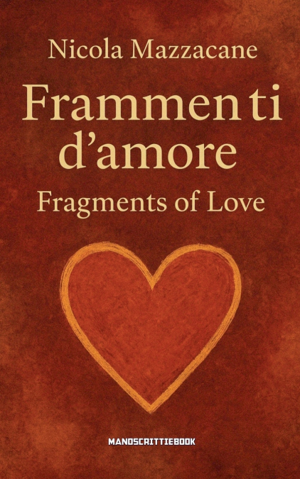 FRAMMENTI D’AMORE Fragments of love