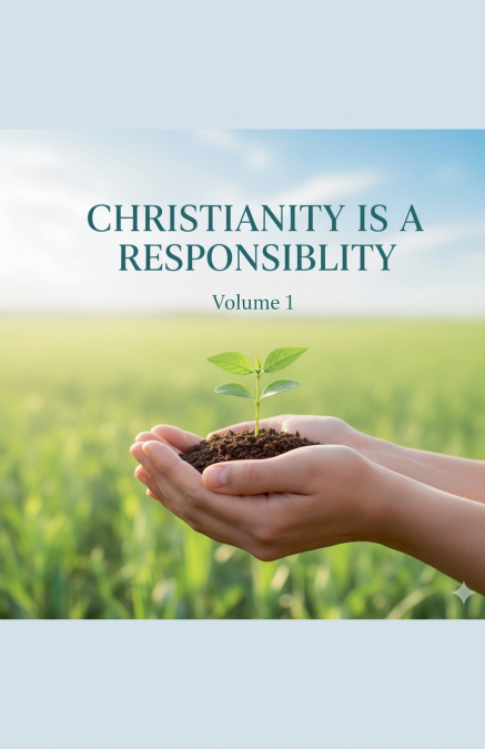 Christianity is a responsibility