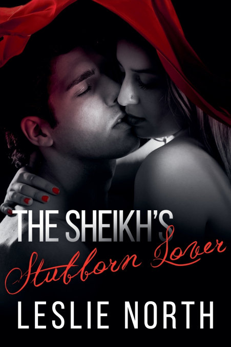 The Sheikh’s Stubborn Lover