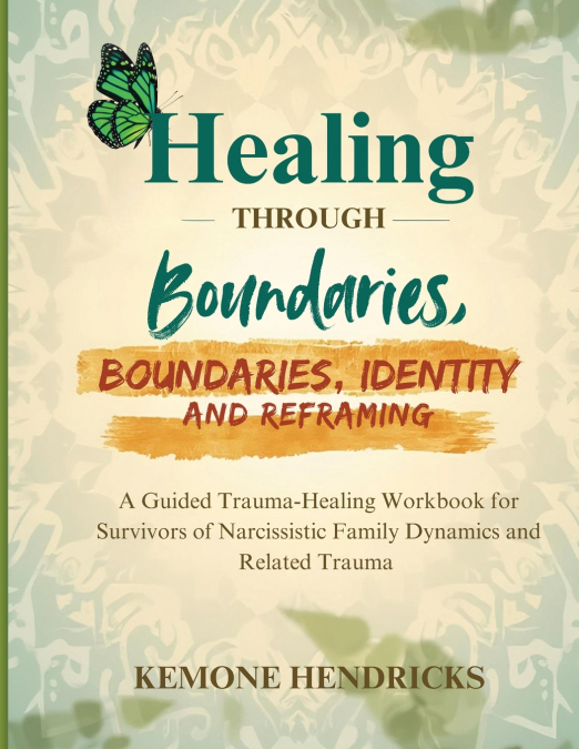 Healing through boundaries, identity and reframing