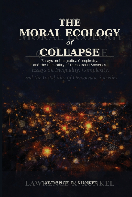 The Moral Ecology of Collapse