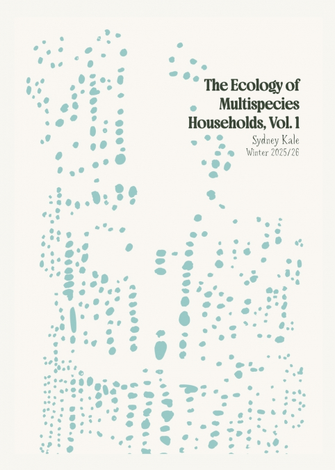 The Ecology of Multispecies Households, Vol. 1