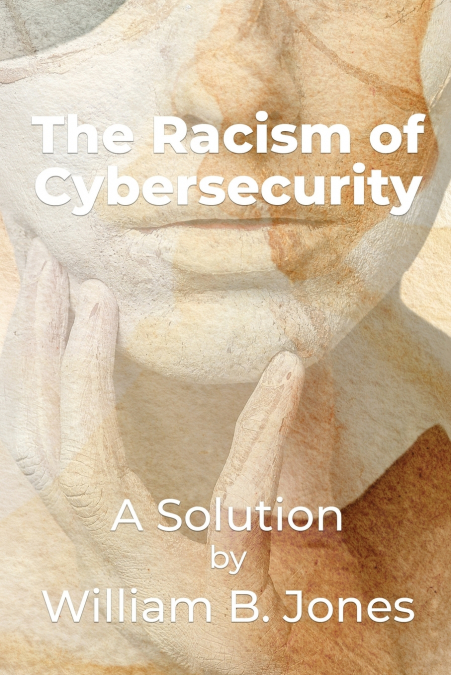 The Racism of Cybersecurity