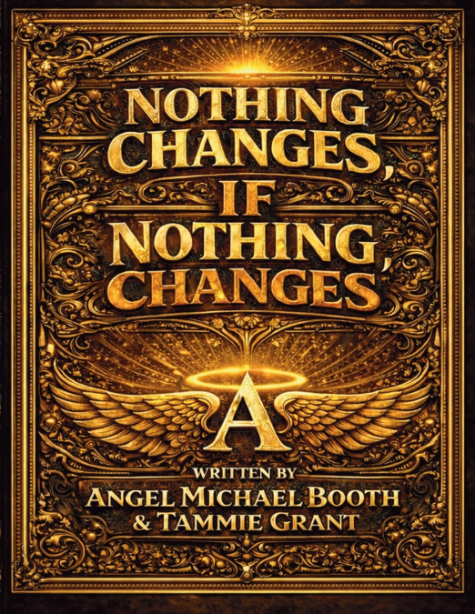 Nothing Changes, If Nothing Changes