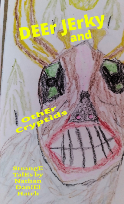 DEEr JErky and OthEr Cryptids