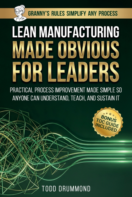Lean Manufacturing Made Obvious for Leaders