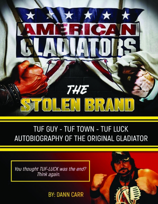 The Stolen Brand- Tuf Guy Tuf Town Tuf Luck Autobiography of The Original Gladiator