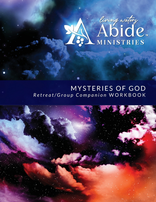The Mysteries of God - Companion to Course & Retreat /Small Group Participant Guide