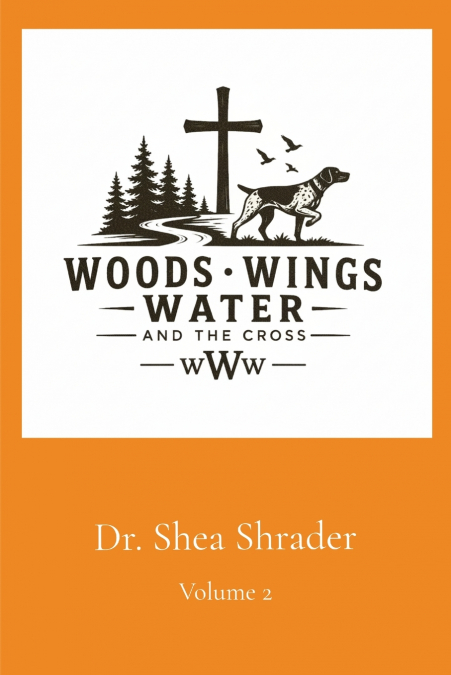 Wood’s Wing’s Water and the Cross Volume 2