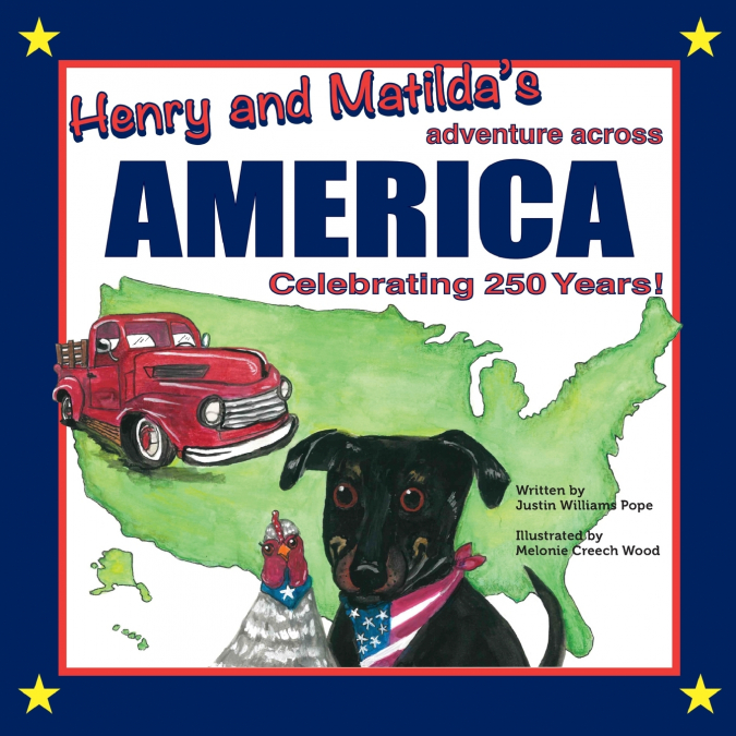 Henry and Matilda’s Adventure Across America, Celebrating 250 Years