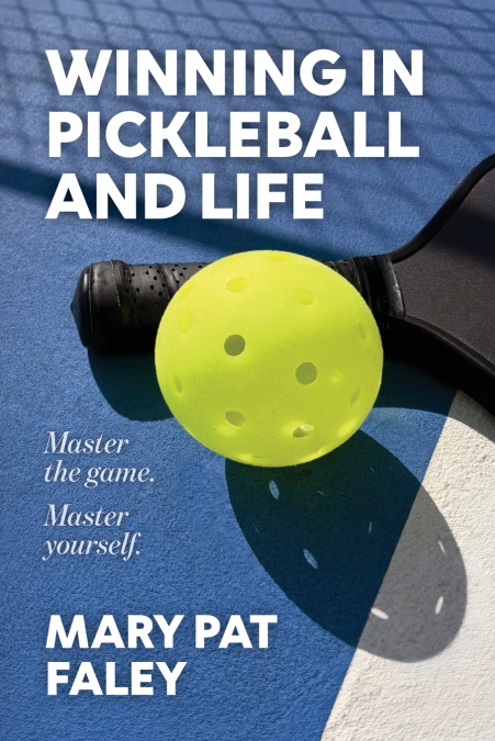 Winning in Pickleball and Life