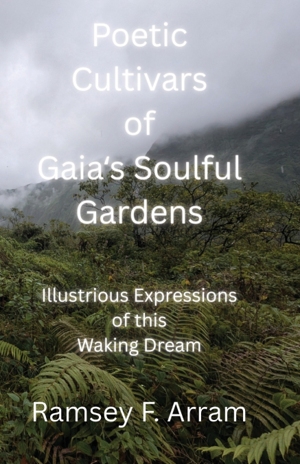 Poetic Cultivars of Gaia’s Soulful Garden