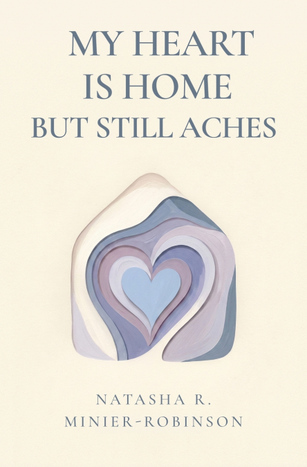 My Heart Is Home but Still Aches