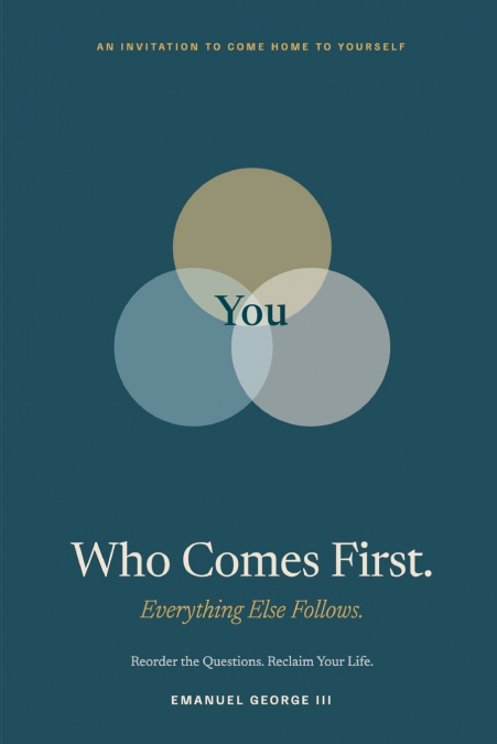 Who Comes First. Everything Else Follows.