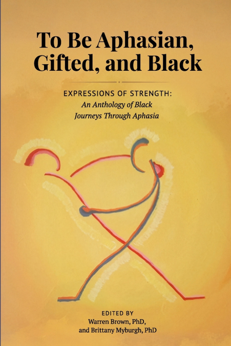 To be Aphasian, Gifted, and Black