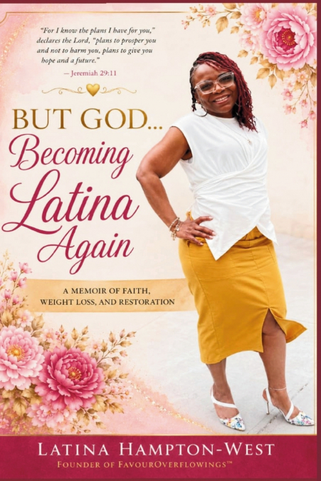 Copy of BUT GOD... Becoming Latina Again From 371 Pounds to Purpose, Healing, and Hope