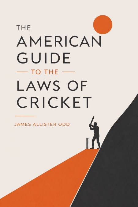 The American Guide to the Laws of Cricket