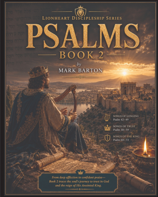 Lionheart Discipleship Expedition Series - Psalms Book 2