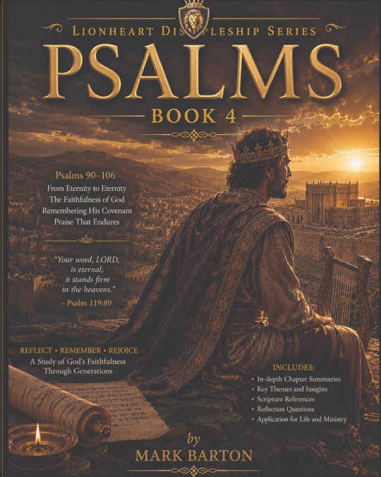Lionheart Discipleship Expedition Series - Psalms Book 4
