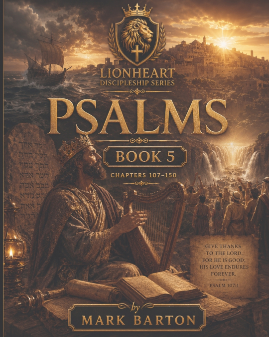 Lionheart Discipleship Expedition Series - Psalms Book 5