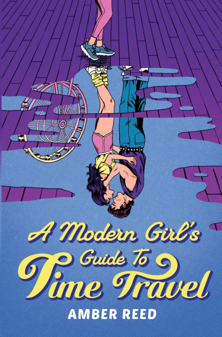 A Modern Girl’s Guide to Time Travel