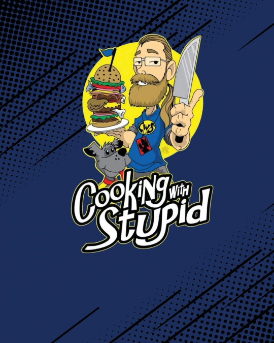 Cooking with Stupid