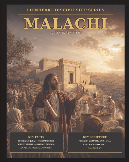 Lionheart Discipleship Expedition Series - Malachi