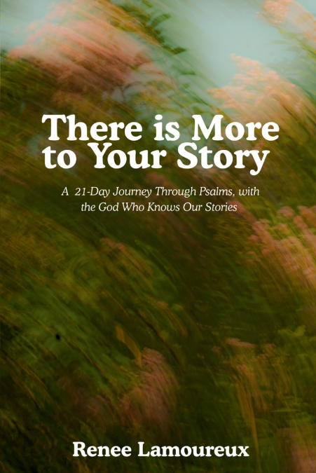 There Is More to Your Story