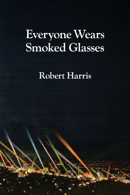Everyone Wears Smoked Glasses