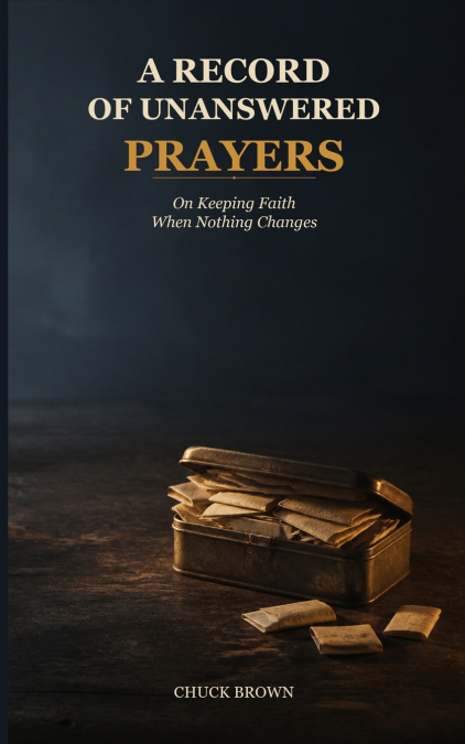 A Record of Unanswered Prayers