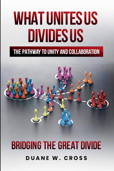 What Unites Us Divides Us-The Pathway to Unity and Collaboration